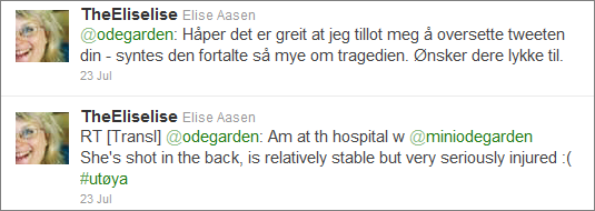 Tweets @TheEliselise: RT [Transl] @odegarden: Am at th hospital w @miniodegarden She's shot in the back, is relatively stable but very seriously injured :( #utøya