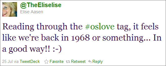 Tweet fra @TheEliselise: Reading through the #oslove tag, it feels like we're back in 1968 or something... In a good way!! :-)