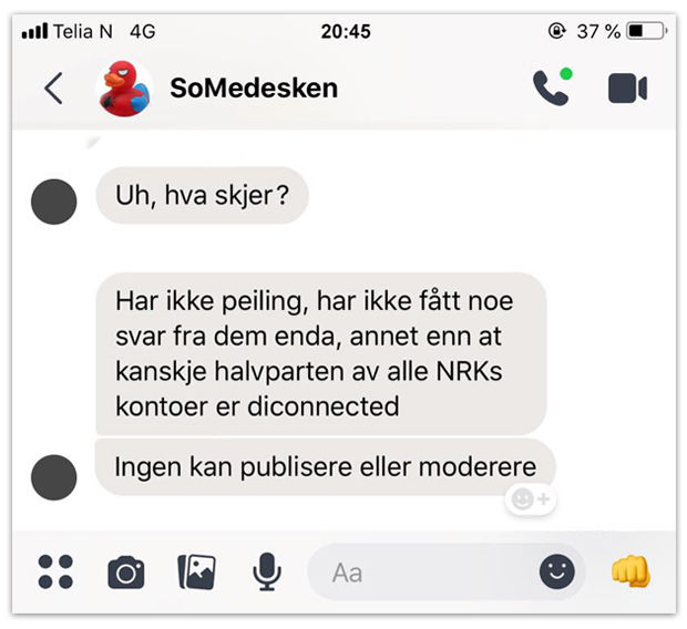 Denne meldingen viser aktiv utveksling av meldinger hvor andre i sosiale medier-redaksjonen spør hvorfor halvparten av Facebook-kontoene til NRK er brutt og at ingen kan publisere eller moderere til dem. 